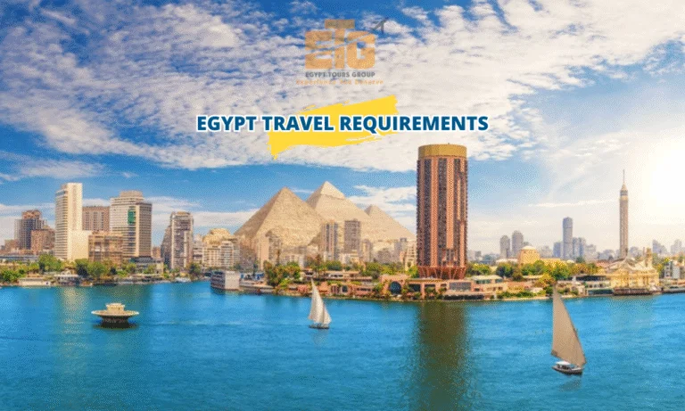 Egypt Travel Requirements: Complete Entry Guide for Travelers