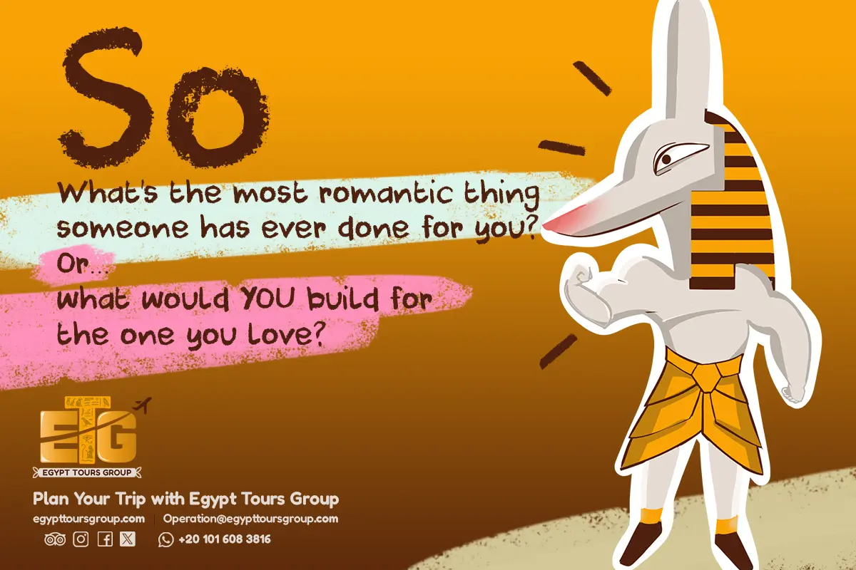 What Would You Build for Love? — Egypt Tours Group Egypt Tours Group call to action — What would you build for love?