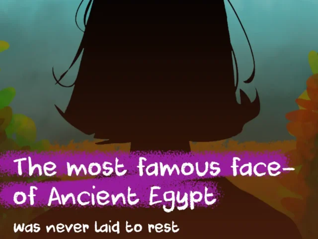 The Queen Who Vanished: Where Is Nefertiti’s Mummy?