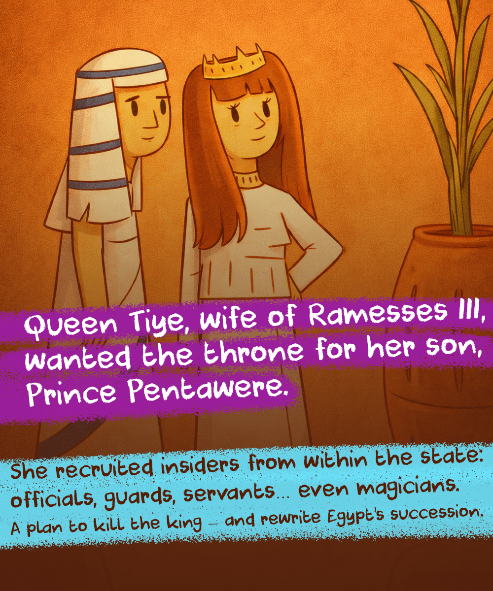 Queen Tiye and Prince Pentawere plotting to seize the throne of Ancient Egypt.