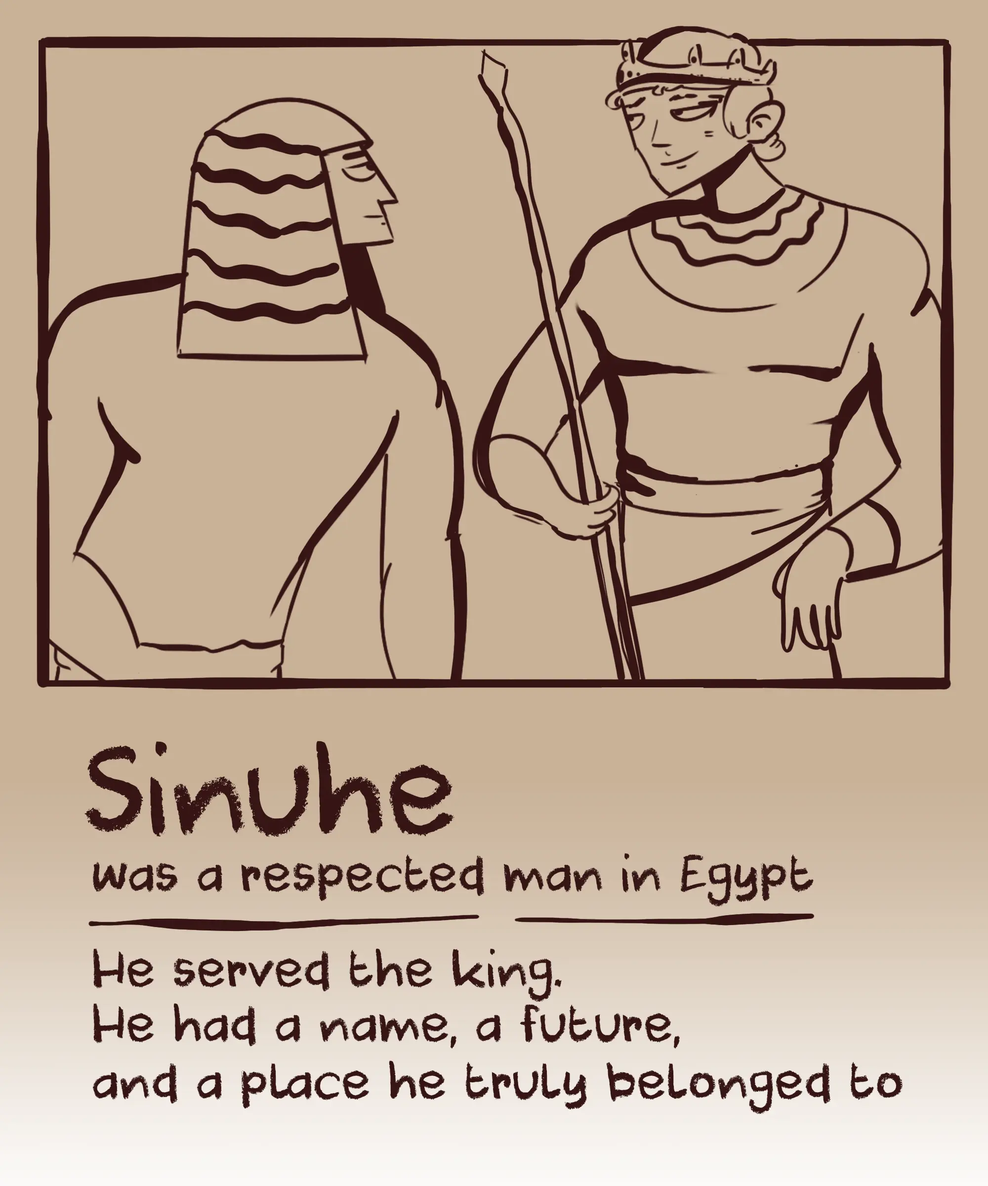 Sinuhe serving in the royal court of Ancient Egypt during the Middle Kingdom
